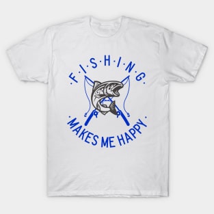 fishing makes me happy T-Shirt